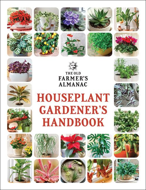 Old Farmer's Almanac The Old Farmer’s Almanac Houseplant Gardener’s Handbook