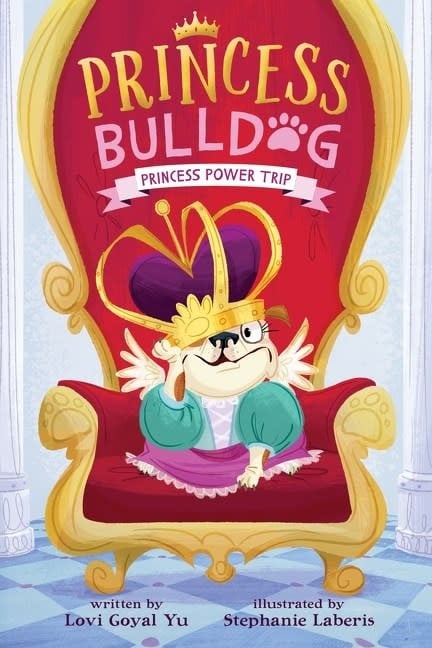 HarperCollins Princess Bulldog #1: Princess Power Trip