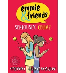 Emmie & Friends: Seriously, Celia?