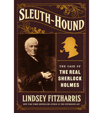 Farrar, Straus and Giroux Sleuth-Hound: The Case of the Real Sherlock Holmes