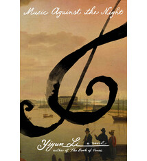 Farrar, Straus and Giroux Music Against the Night: A Novel