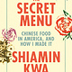 Farrar, Straus and Giroux The Secret Menu: Chinese Food in America, and How I Made It