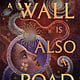 Tor Books A Wall Is Also a Road
