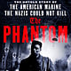 St. Martin's Press The Phantom: The Untold Story of the American Marine the Nazis Could Not Kill