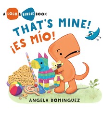 Henry Holt and Co. (BYR) Lolo and Birdie: That's Mine! / ¡Es Mio! (Spanish bilingual)