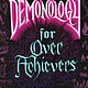 Henry Holt and Co. (BYR) Demonology for Overachievers