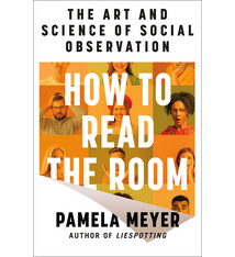 St. Martin's Press How to Read the Room: The Art and Science of Social Observation