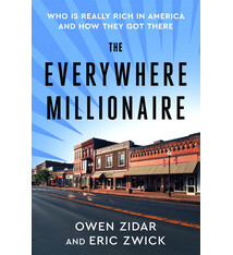 Henry Holt and Co. The Everywhere Millionaire: Who Is Really Rich in America and How They Got There