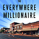 Henry Holt and Co. The Everywhere Millionaire: Who Is Really Rich in America and How They Got There