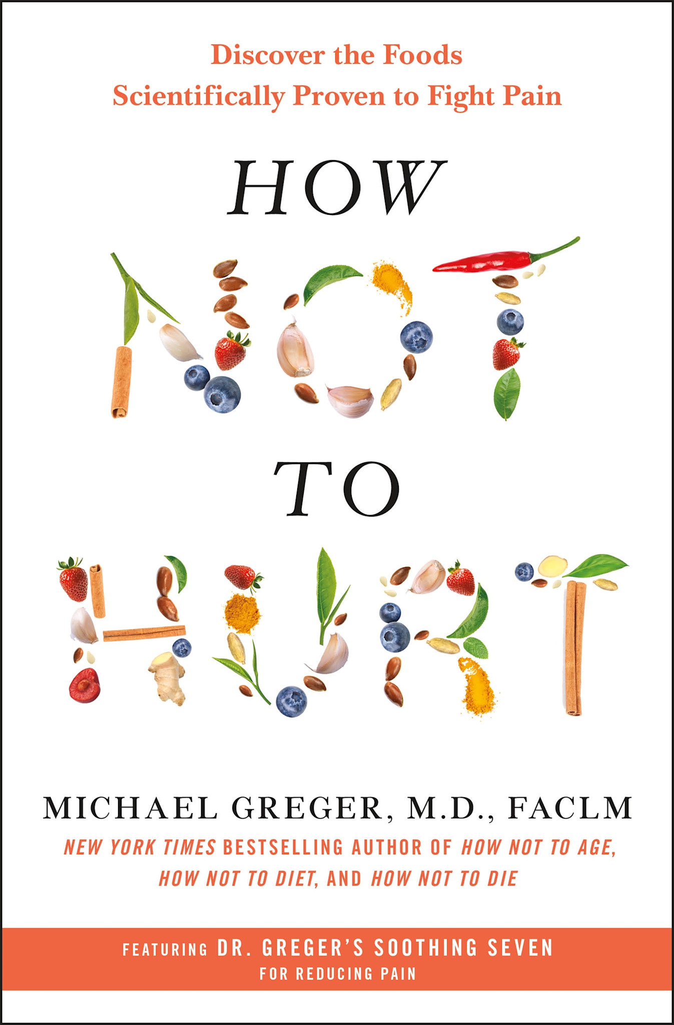 Flatiron Books How Not to Hurt: Discover the Foods Scientifically Proven to Fight Pain