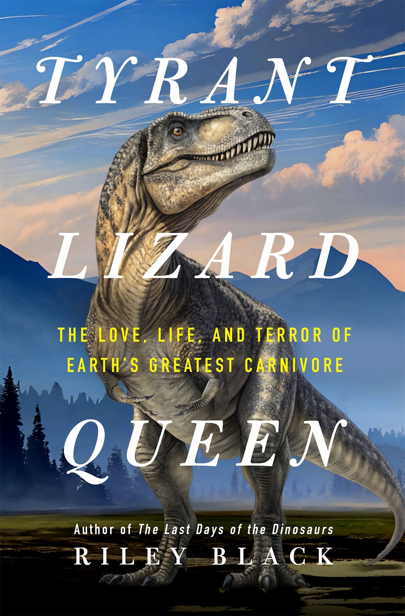 St. Martin's Press Tyrant Lizard Queen: The Love, Life, and Terror of Earth’s Greatest Carnivore