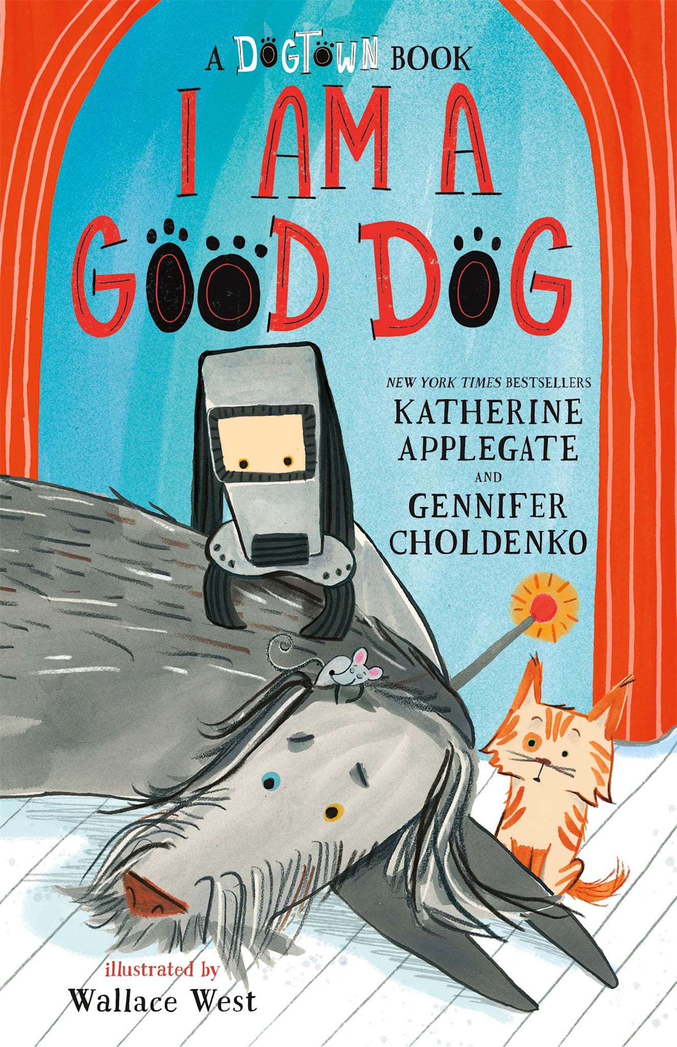 Feiwel & Friends I Am a Good Dog: A Dogtown Book
