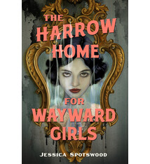 Henry Holt and Co. (BYR) The Harrow Home for Wayward Girls