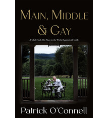 Celadon Books Main, Middle & Gay: A Chef Finds His Place in the World Against All Odds