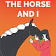 Flatiron Books The Horse and I: A Novel