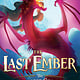 Farrar, Straus and Giroux (BYR) The Last Ember: The Aerimander Chronicles Book 1