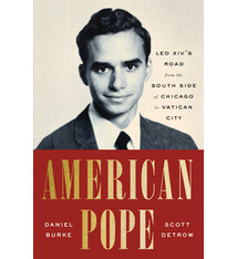 Flatiron Books American Pope: Leo XIV's Road from the South Side of Chicago to Vatican City