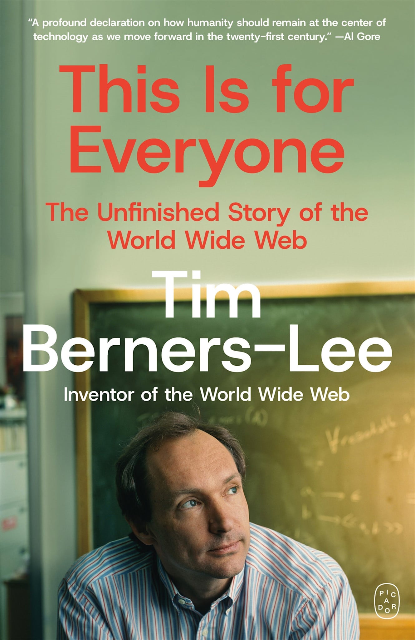 Picador This Is for Everyone: The Unfinished Story of the World Wide Web