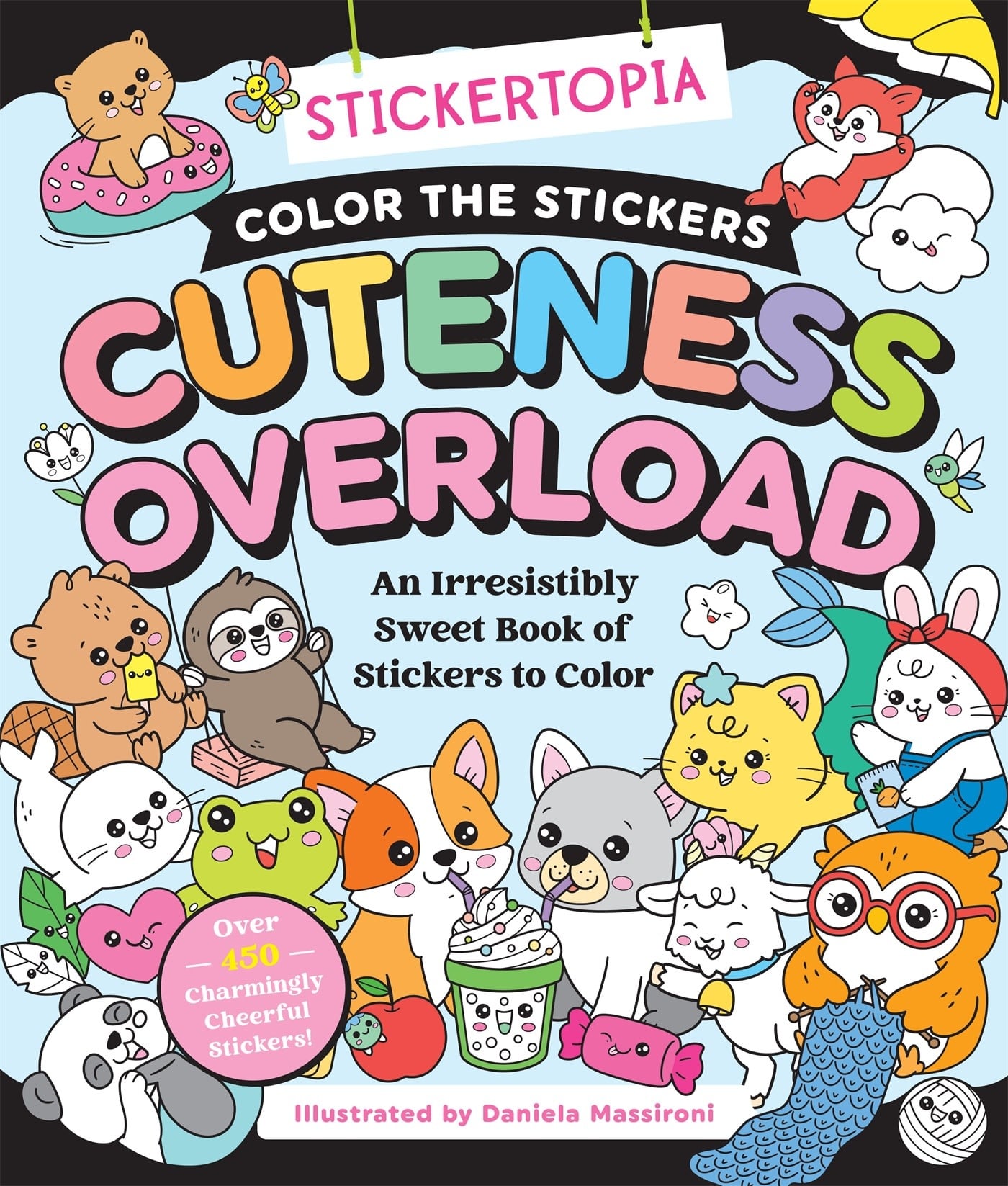 Castle Point Books Stickertopia: Color the Stickers: Cuteness Overload: An Irresistibly Sweet Book of Stickers to Color