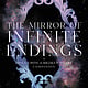 Flatiron Books The Mirror of Infinite Endings: A Once Upon a Broken Heart Companion