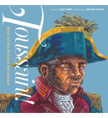 Henry Holt and Co. (BYR) Toussaint!: Hero of the Haitian Revolution