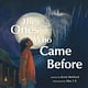 Roaring Brook Press The Ones Who Came Before