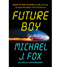 Flatiron Books Future Boy: Back to the Future and My Journey Through the Space-Time Continuum