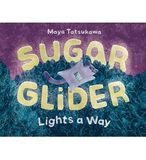Henry Holt and Co. (BYR) Sugar Glider Lights a Way