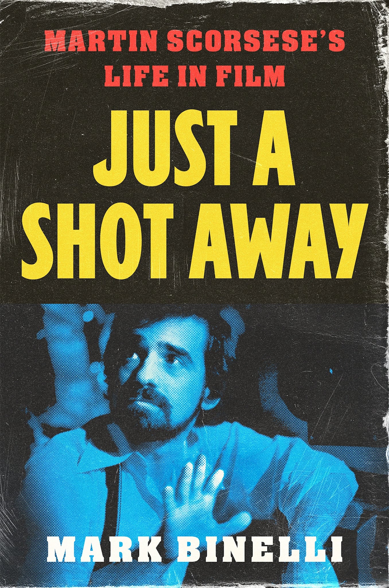 Metropolitan Books Just a Shot Away: Martin Scorsese's Life in Film