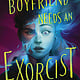 Bloomsbury YA Your Boyfriend Needs an Exorcist