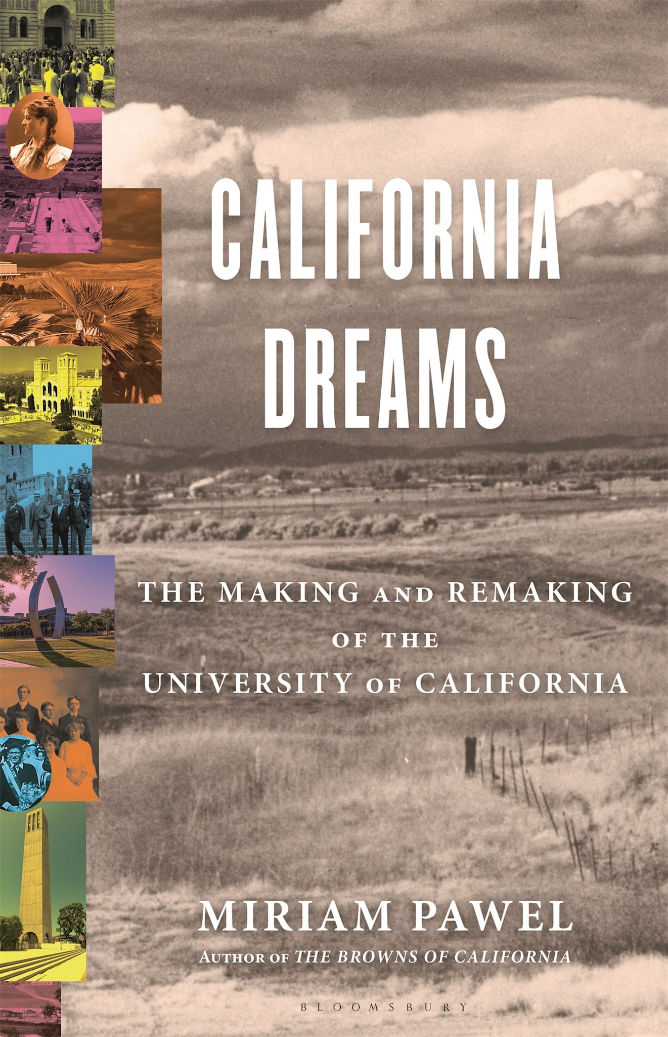 Bloomsbury Publishing California Dreams: The Making and Remaking of the University of California