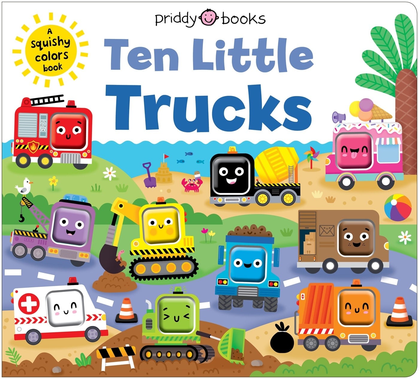 Priddy Books US Ten Little Trucks (Little Squishies): A Squishy Colors Book!