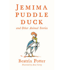 Alma Classics Jemima Puddle Duck and Other Animal Stories: Deluxe edition with 80 new colour illustrations by Anna Currey (Alma Junior Classics)