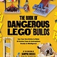 Page Street Kids The Book of Dangerous LEGO Builds: Use Your Own Bricks to Make 30 Genius Traps & Contraptions Deadly to Minifigures!