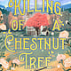 The Killing of a Chestnut Tree