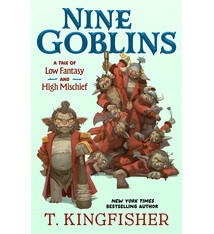 Nine Goblins: A Tale of Low Fantasy and High Mischief