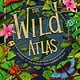 The Wild Atlas: Journey to the World's Most Remote Places