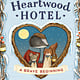Little, Brown Books for Young Readers Heartwood Hotel: A Brave Beginning