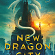Little, Brown Books for Young Readers New Dragon City
