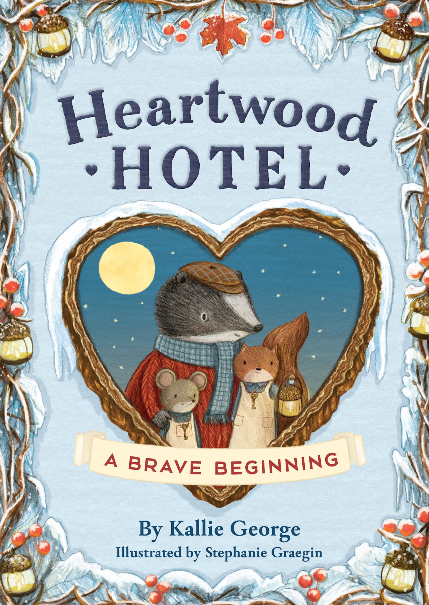 Little, Brown Books for Young Readers Heartwood Hotel: A Brave Beginning