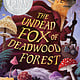 Little, Brown Books for Young Readers The Undead Fox of Deadwood Forest (Newbery Honor Award Winner)