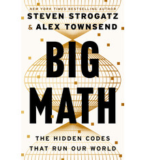Little, Brown and Company Big Math: The Hidden Codes That Run Our World