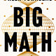Little, Brown and Company Big Math: The Hidden Codes That Run Our World