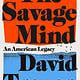 Little, Brown and Company The Savage Mind: An American Legacy