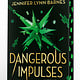 Little, Brown Books for Young Readers Dangerous Impulses (Deluxe Limited Edition)