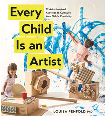 Workman Publishing Company Every Child Is an Artist: 32 Artist-Inspired Activities to Cultivate Your Child's Creativity