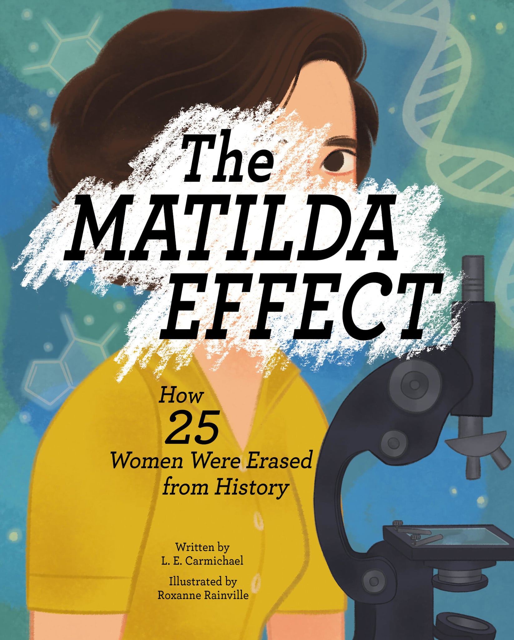 Kids Can Press The Matilda Effect: How 25 Women Were Erased from History