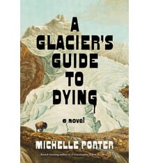 Algonquin Books A Glacier's Guide to Dying: A Novel