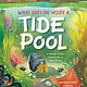 Storey Publishing, LLC What Goes On Inside a Tide Pool: A Hermit Crab's Search for a New Home