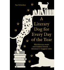 Cassell A Literary Dog for Every Day of the Year: Mischievous mutts and faithful friends – literature’s waggiest tales